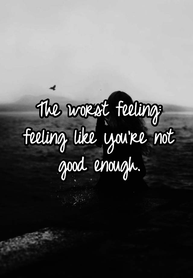 One Of The Worst Feeling Quotes