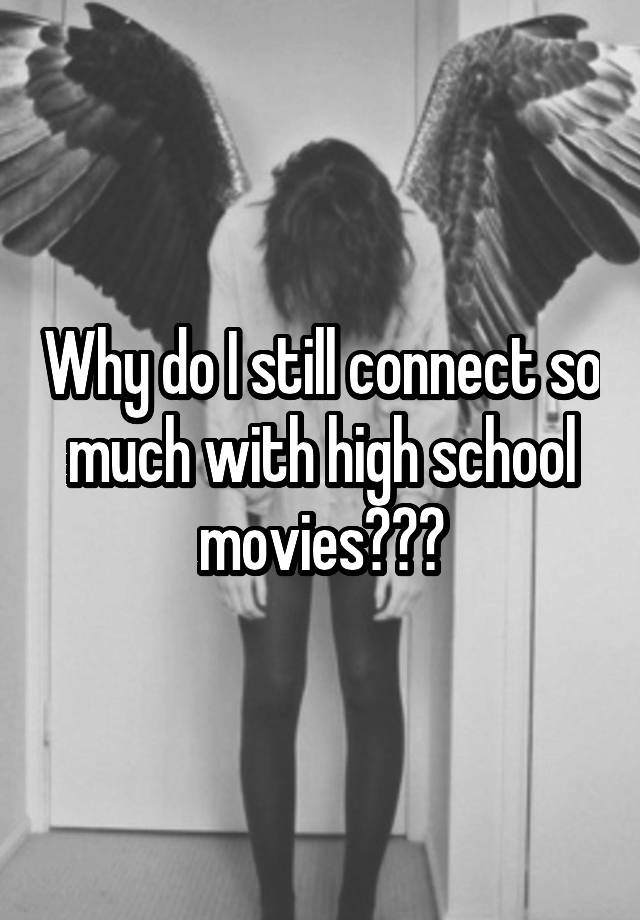 why-do-i-still-connect-so-much-with-high-school-movies