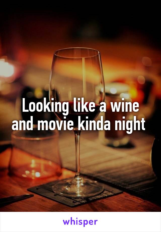 Looking like a wine and movie kinda night 