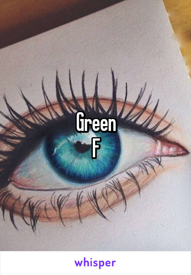 Green
F