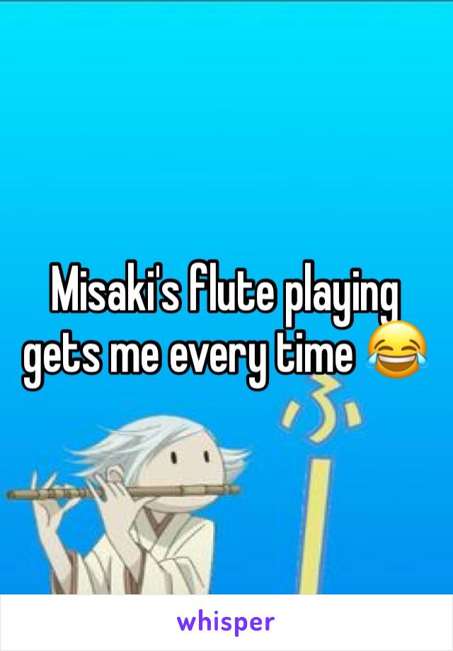 Misaki's flute playing gets me every time 😂
