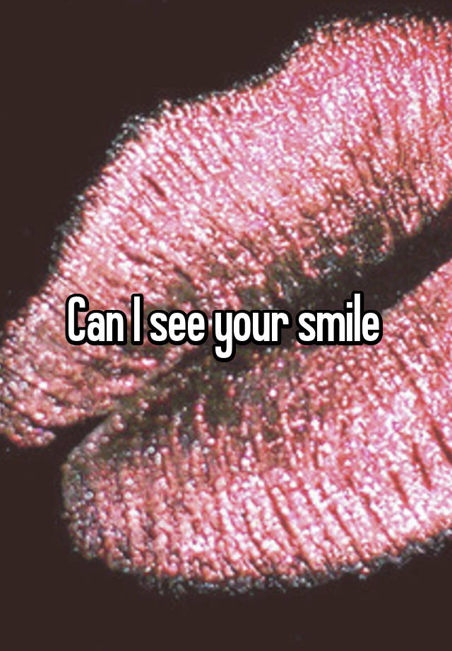 can-i-see-your-smile