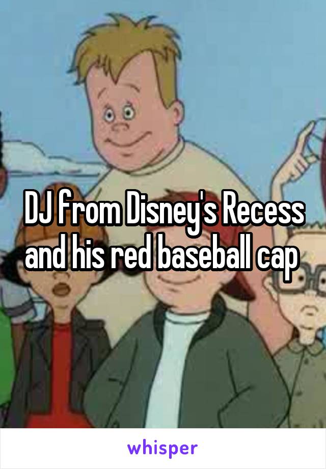 DJ from Disney's Recess and his red baseball cap 