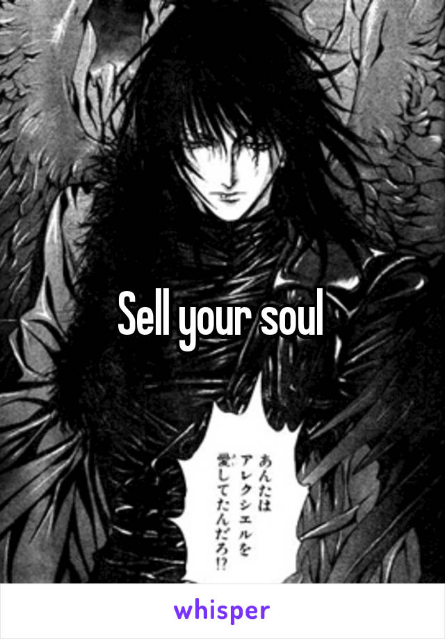 Sell your soul 