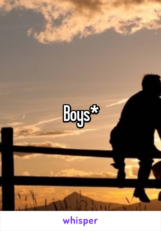 Boys*