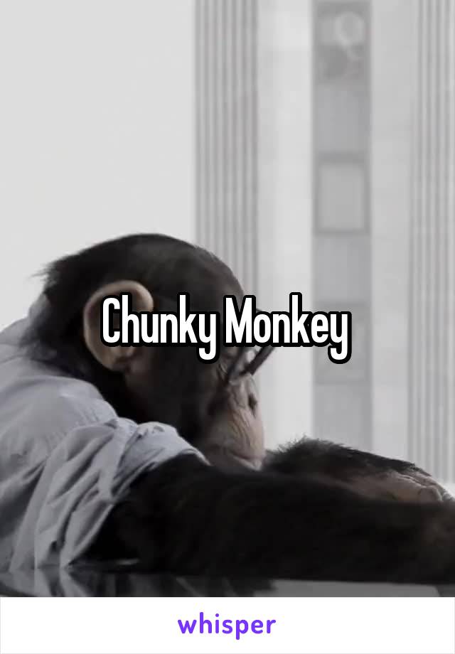 Chunky Monkey 