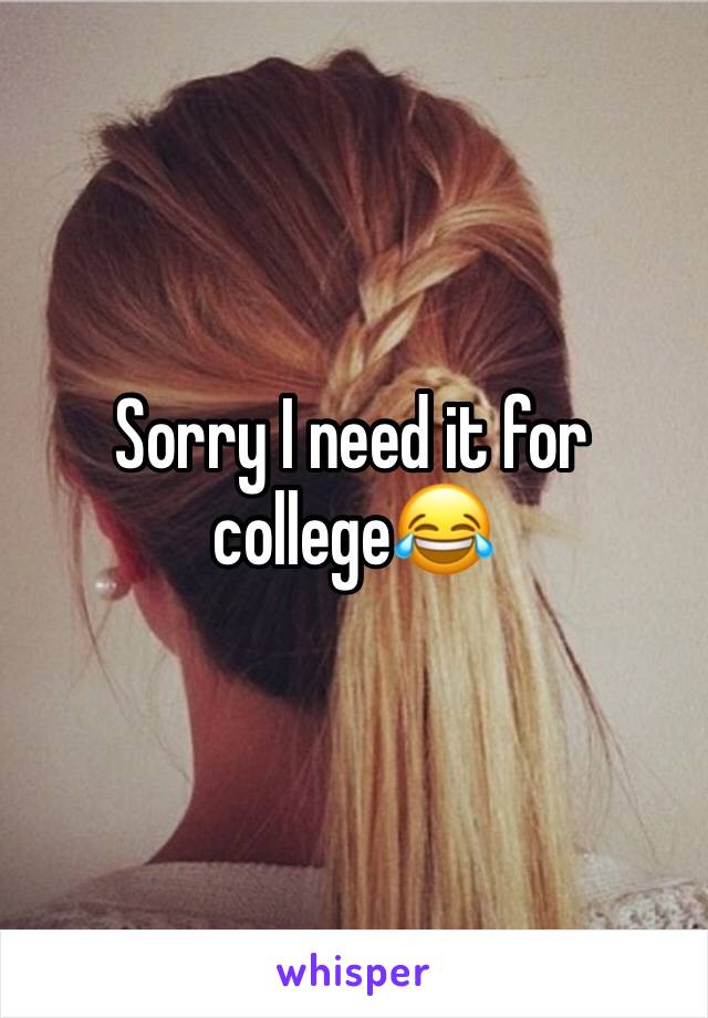 Sorry I need it for college😂