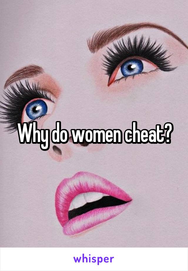 Why do women cheat?