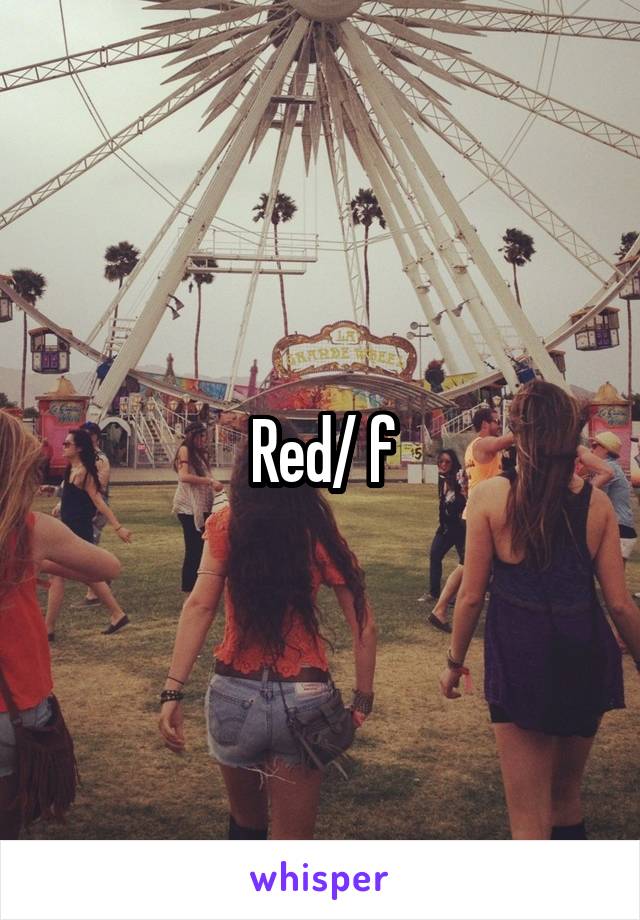 Red/ f