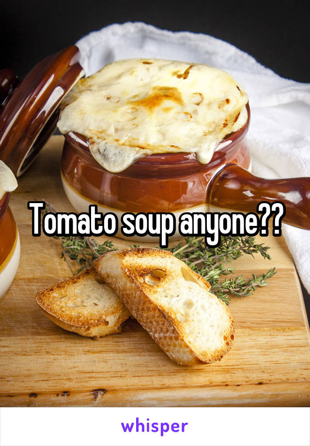 Tomato soup anyone??