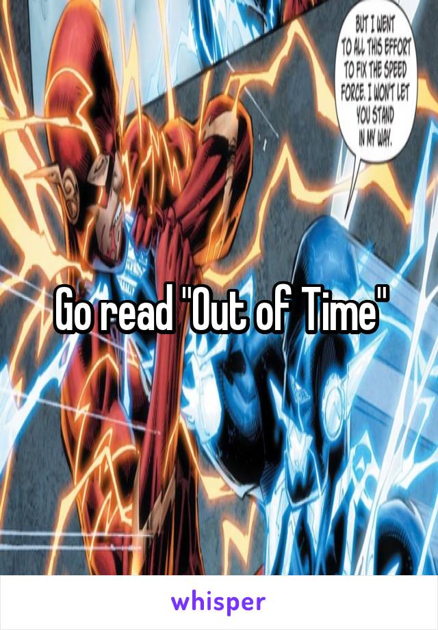 Go read "Out of Time"