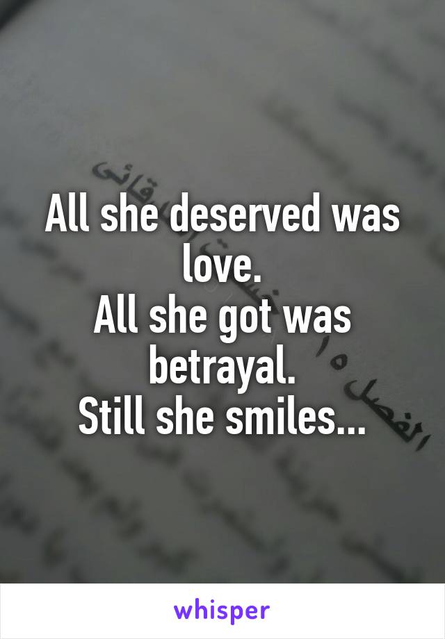 All she deserved was love.
All she got was betrayal.
Still she smiles...