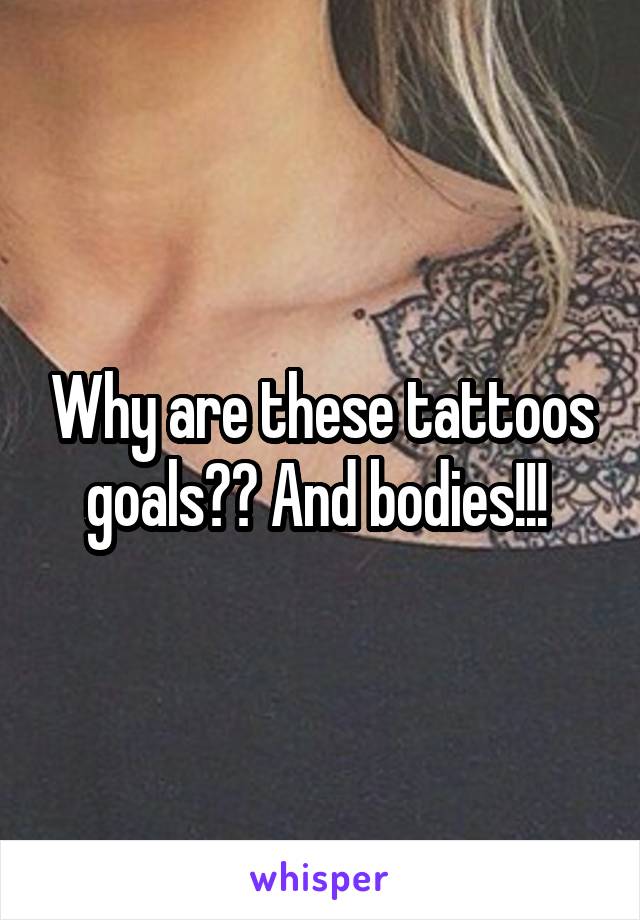 Why are these tattoos goals?? And bodies!!! 