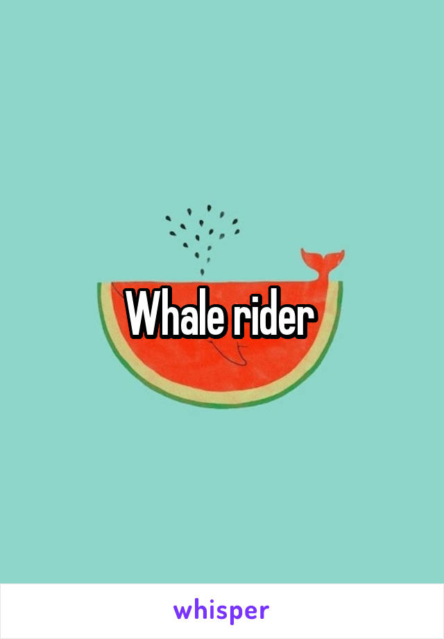 Whale rider 
