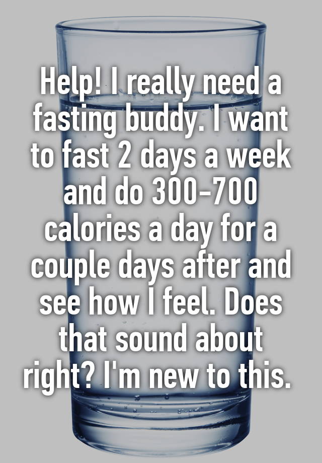 help-i-really-need-a-fasting-buddy-i-want-to-fast-2-days-a-week-and