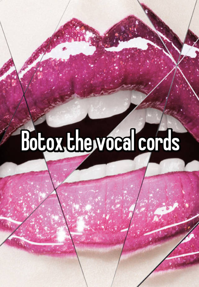 Botox The Vocal Cords 1040
