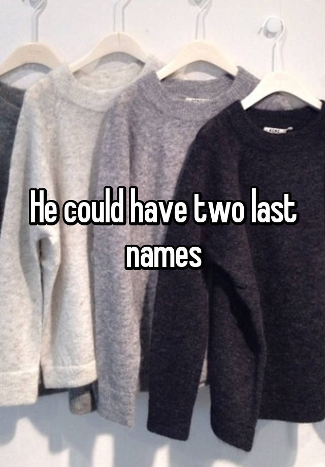 he-could-have-two-last-names