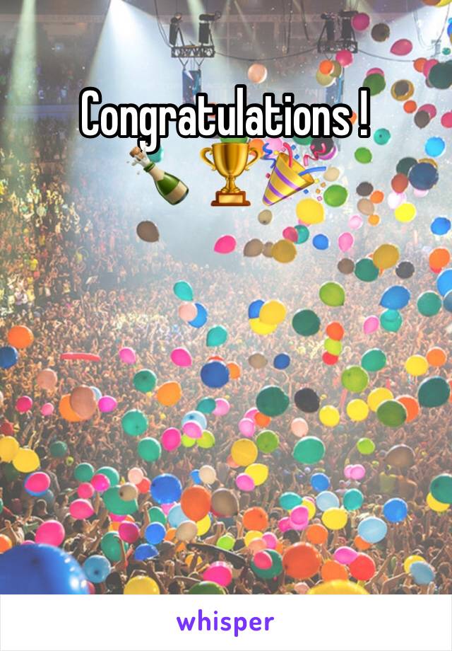 Congratulations !
🍾 🏆🎉