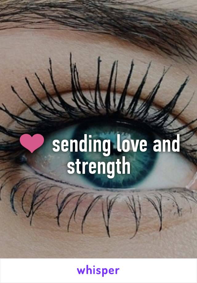 ❤ sending love and strength