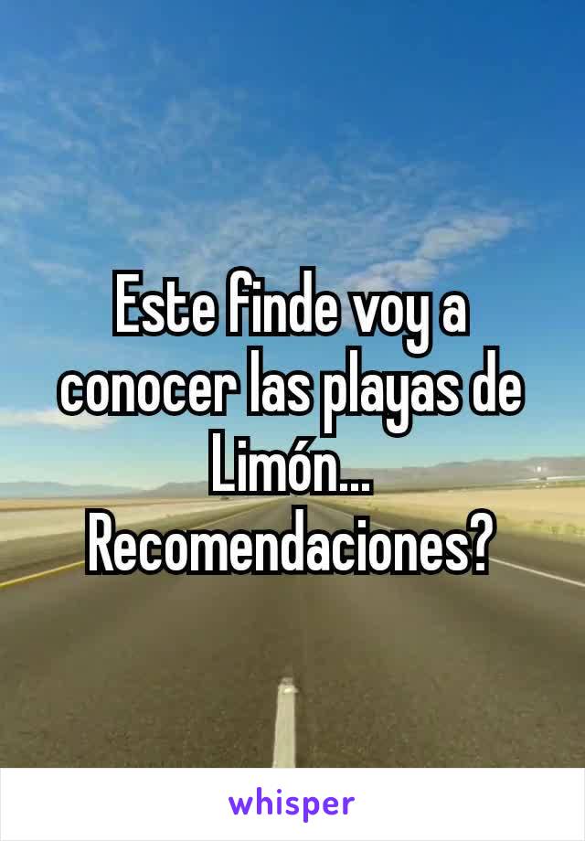 Este finde voy a conocer las playas de Limón... Recomendaciones?