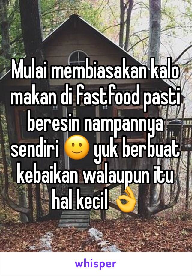 Mulai membiasakan kalo makan di fastfood pasti beresin nampannya sendiri 🙂 yuk berbuat kebaikan walaupun itu hal kecil 👌