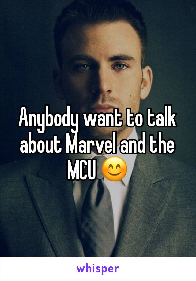 Anybody want to talk about Marvel and the MCU 😊