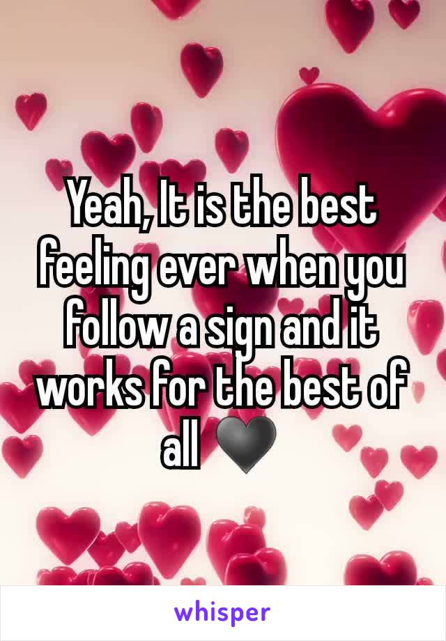 Yeah, It is the best feeling ever when you follow a sign and it works for the best of all ♥