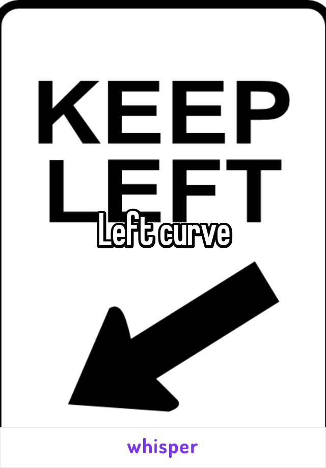 Left curve