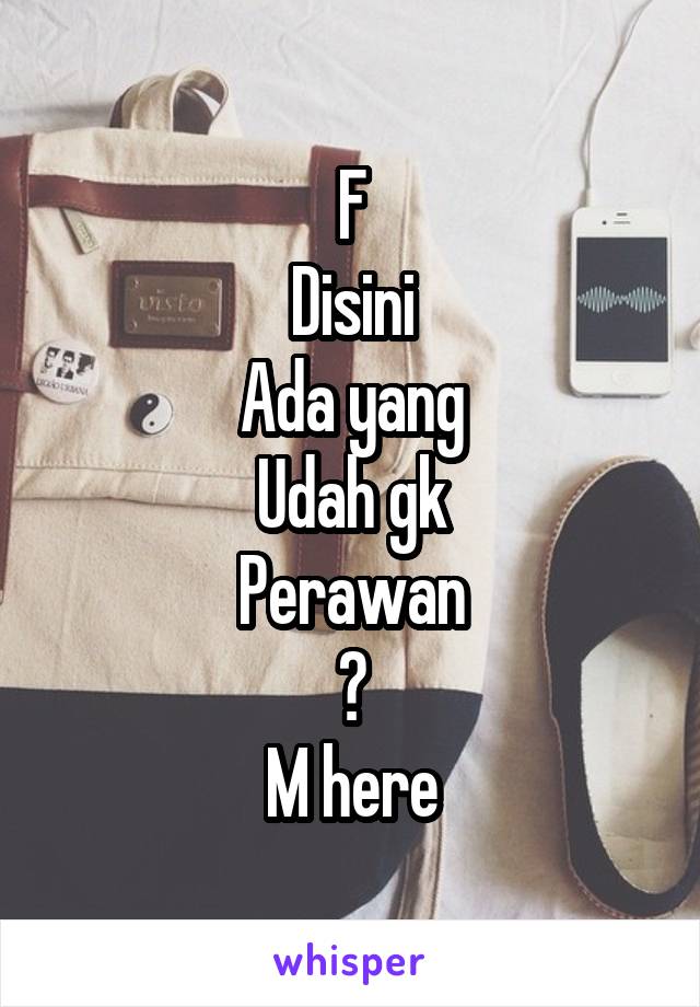 F
Disini
Ada yang
Udah gk
Perawan
?
M here