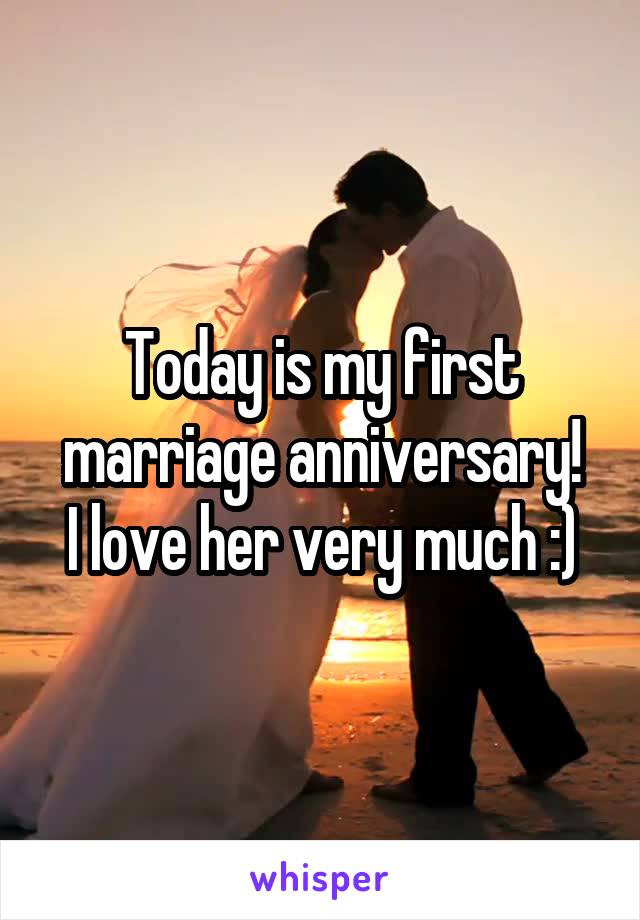 Today is my first marriage anniversary!
I love her very much :)