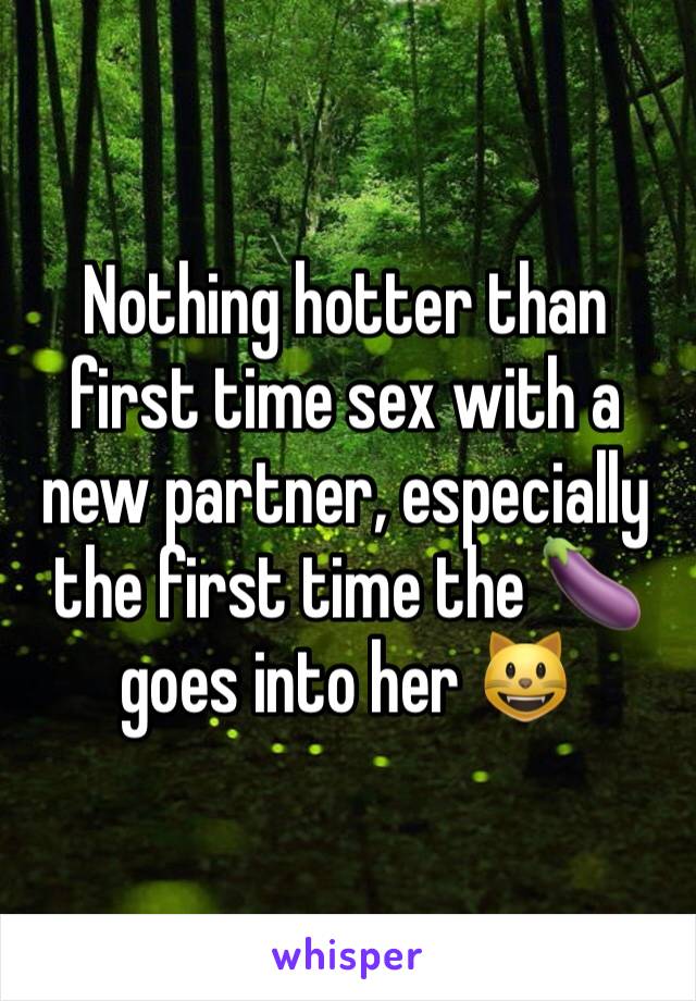 Nothing hotter than first time sex with a new partner, especially the first time the 🍆 goes into her 😺