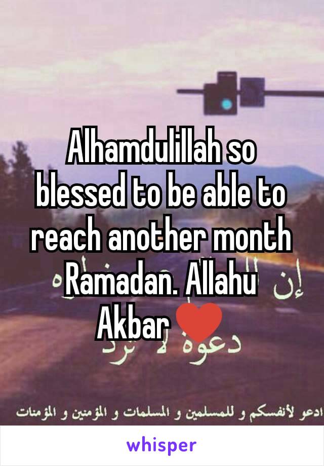 Alhamdulillah so blessed to be able to reach another month Ramadan. Allahu Akbar♥️