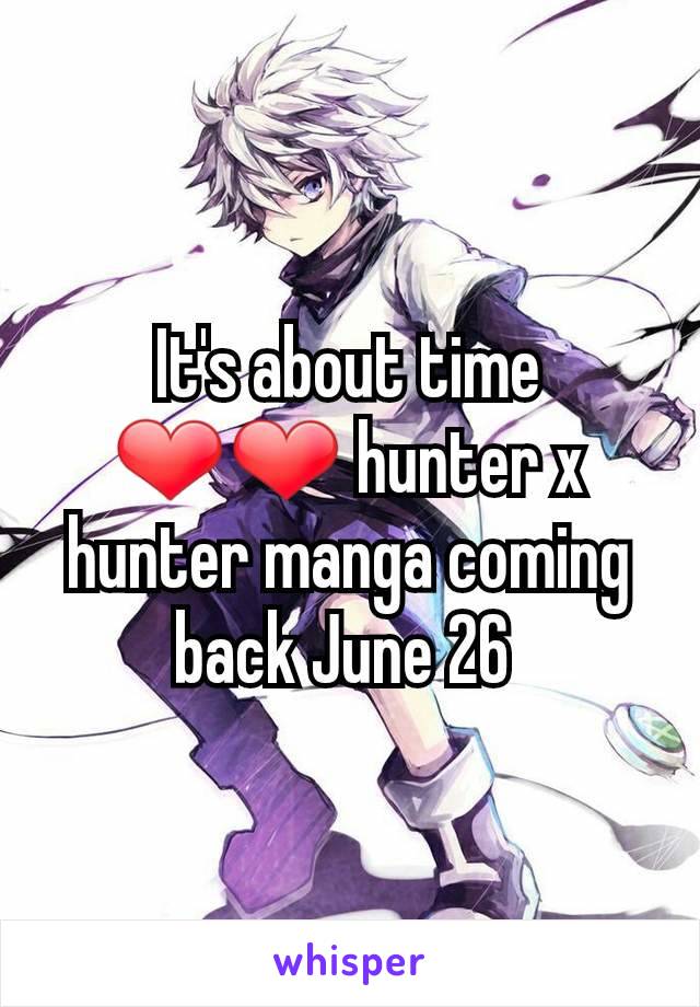 It's about time ❤❤ hunter x hunter manga coming back June 26 