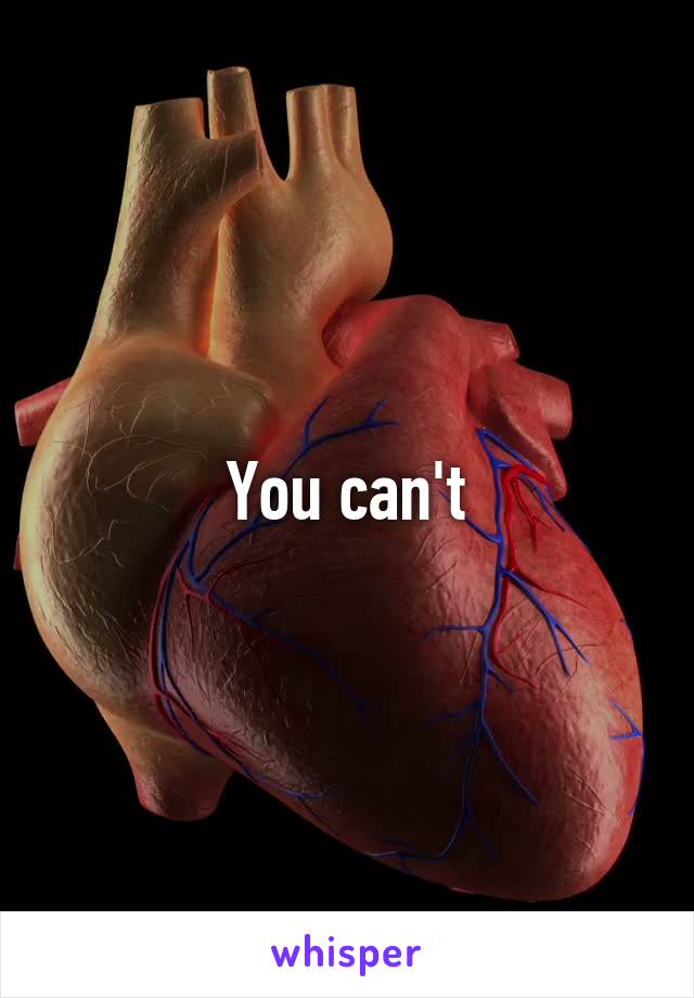 You can't