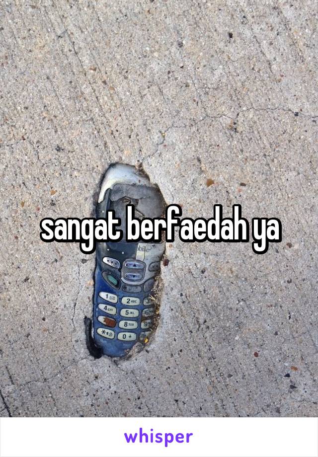 sangat berfaedah ya