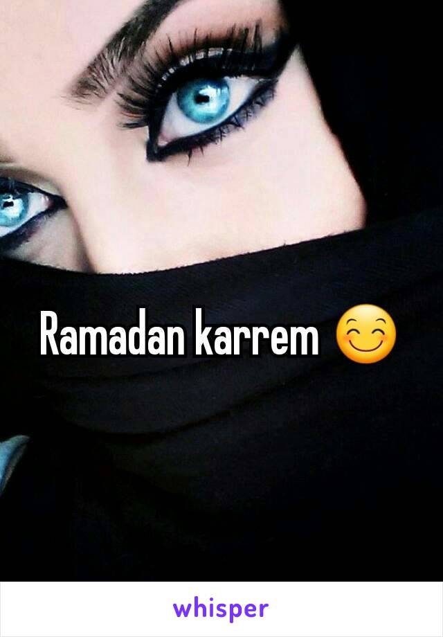 Ramadan karrem 😊