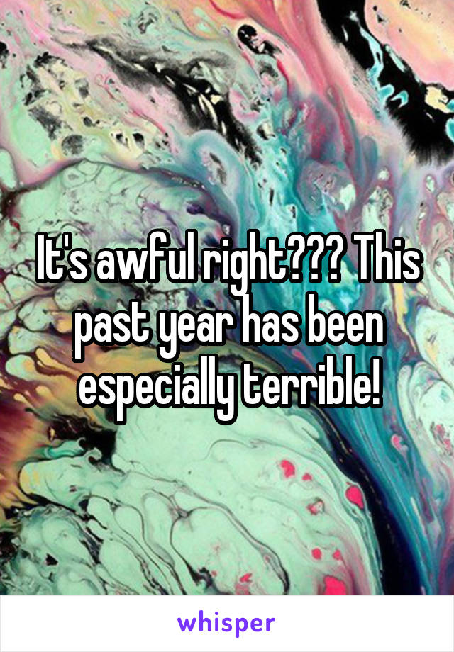 It's awful right??? This past year has been especially terrible!