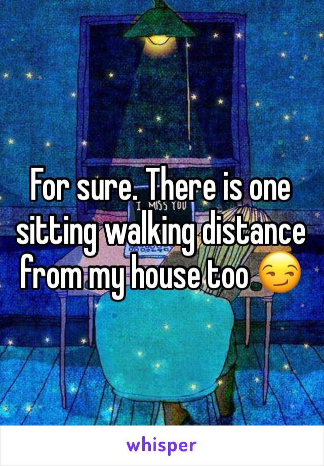 For sure. There is one sitting walking distance from my house too 😏