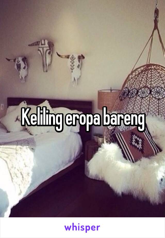 Keliling eropa bareng