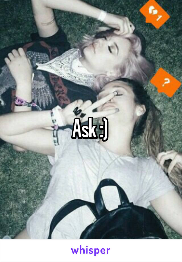 Ask :) 