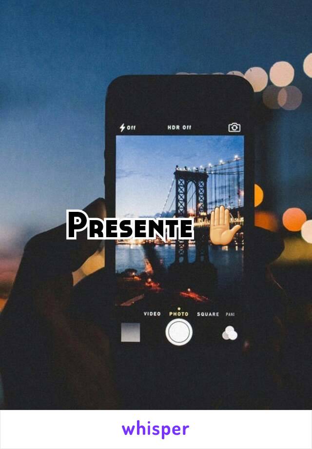 Presente ✋