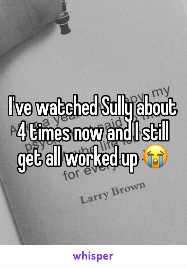 I've watched Sully about 4 times now and I still get all worked up 😭