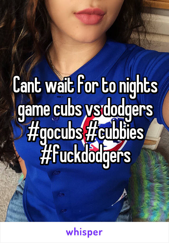 Cant wait for to nights game cubs vs dodgers
#gocubs #cubbies #fuckdodgers