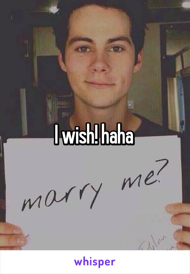 I wish! haha 