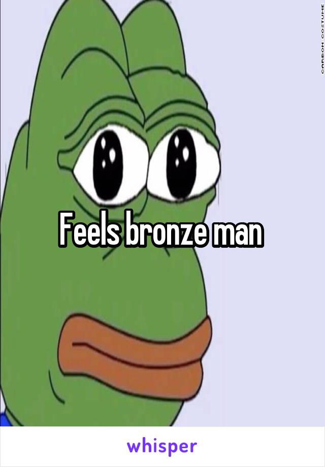 Feels bronze man 