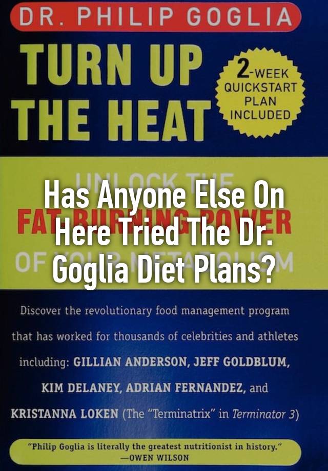 has-anyone-else-on-here-tried-the-dr-goglia-diet-plans