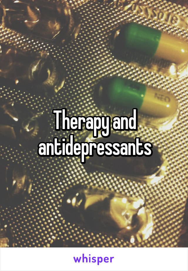 Therapy and antidepressants