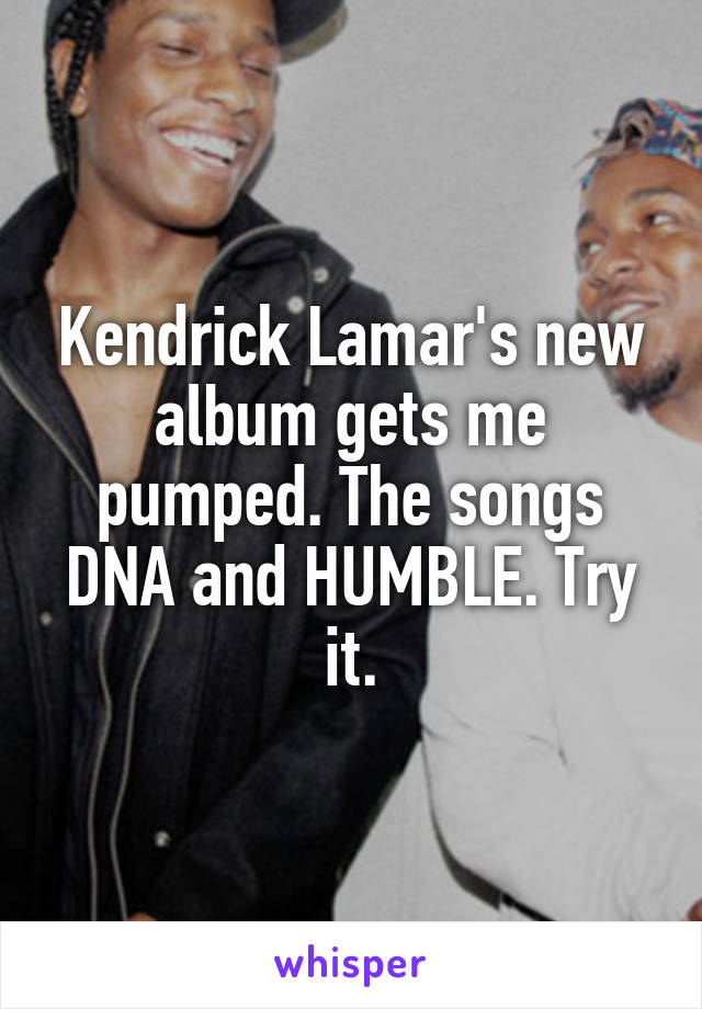 Kendrick Lamar's new album gets me pumped. The songs DNA and HUMBLE. Try it.