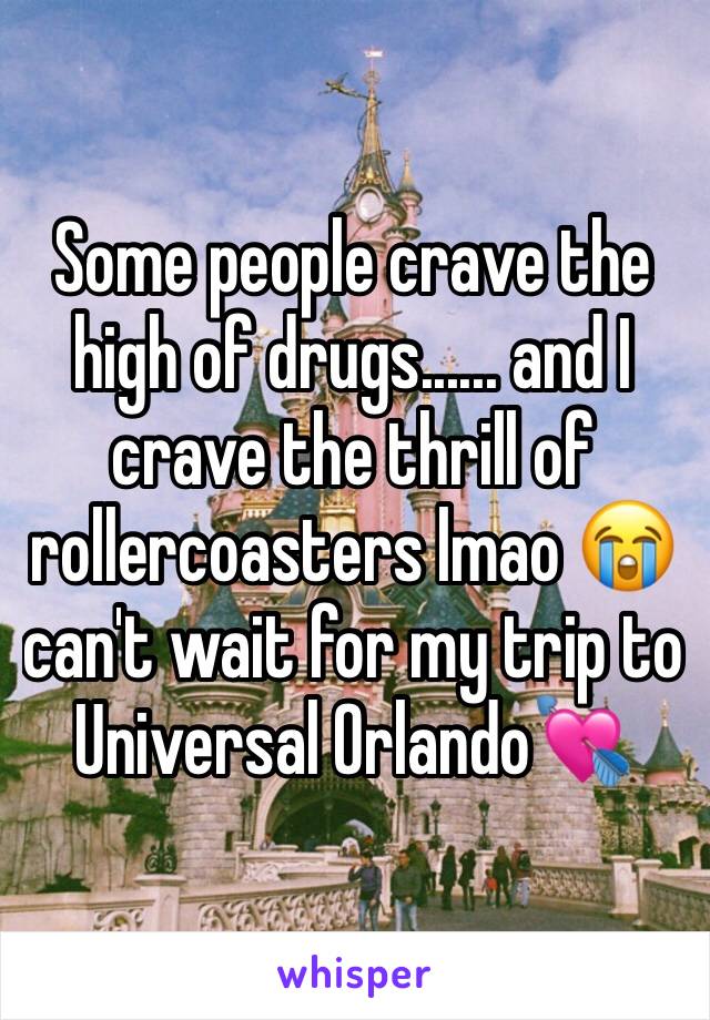 Some people crave the high of drugs...... and I crave the thrill of rollercoasters lmao 😭 can't wait for my trip to Universal Orlando💘