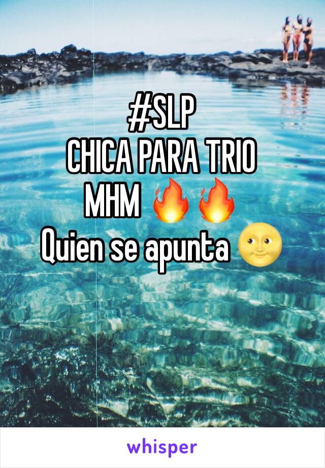 #SLP 
CHICA PARA TRIO 
MHM 🔥🔥
Quien se apunta 🌝